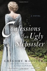 Confessions of an Ugly Stepsister: A Novel