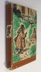 Bill Badger's Finest Hour (Reindeer Bks.)