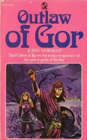 Outlaw Of Gor: Book 2 of The Chronicles Of Counter-Earth