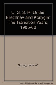 The Soviet Union Under Brezhnev and Kosygin: The Transition Years,
