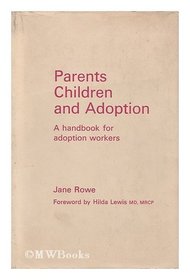 Parents, Children and Adoption: A Handbook for Adoption Workers