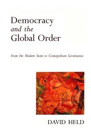 Democracy and the Global Order: From the Modern State to Cosmopolitan Governance --1995 publication.