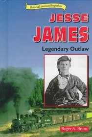 Jesse James: Legendary Outlaw (Historical American Biographies)