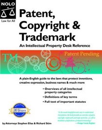 Patent, Copyright  Trademark: An Intellectual Property Desk Reference