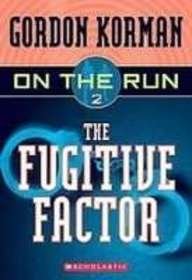The Fugitive Factor (On the Run)