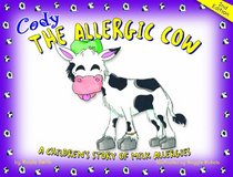 Cody the Allergic Cow: A Children's Story of Milk Allergies