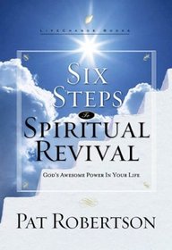 Six Steps to Spiritual Revival : God's Awesome Power in Your Life (LifeChange Books)