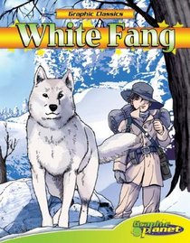 White Fang (Graphic Classics)