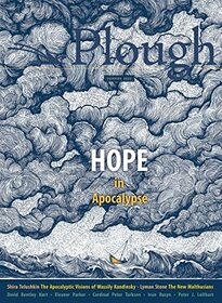 Plough Quarterly No. 32 ? Hope in Apocalypse