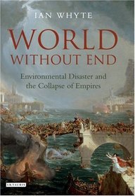 World Without End: Environmental Disaster and the Collapse of Empires