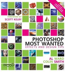 Photoshop Most Wanted: Effects and Design Tips