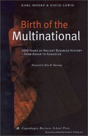 Birth of the Multinational: 2000 Years of Ancient Business History - from Ashur to Augustus