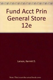 Fundamental Accounting Principles/General Store Inc. Practice Set
