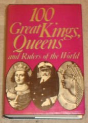 ONE HUNDRED GREAT KINGS AND QUEENS (CENTURY BOOKS)