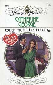 Touch Me in the Morning (Harlequin Presents, No 1065)