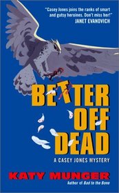 Better Off Dead (Casey Jones, Bk 5)