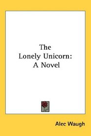 The Lonely Unicorn: A Novel