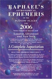 Raphael's Astronomical  Ephemeris of the Planet's Places for 2006 (Raphael's Astronomical Ephemeris of the Planet's Places)