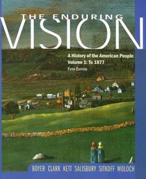 Enduring Vision: A History of the American People to 1877
