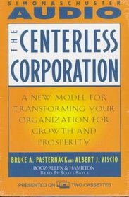 The CENTERLESS CORPORATION : Transforming Your Organization for Growth and Prosperity