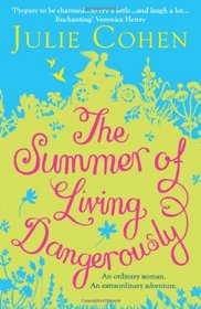 The Summer of Living Dangerously. Julie Cohen