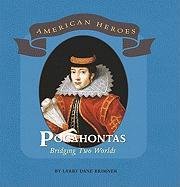 Pocahontas: Bridging Two Worlds (American Heroes)