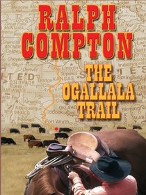 Ralph Compton: The Ogallala Trail (Thorndike Press Large Print Western Series)