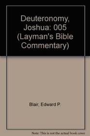 The Book of Deuteronomy/the Book of Joshua (The Layman's Bible Commentary)