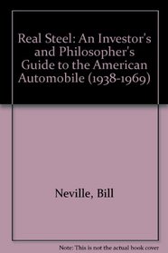 Real Steel: An Investor's and Philosopher's Guide to the American Automobile (1938-1969)