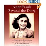 Anne Frank: Beyond the Diary : a Photographic Remembrance