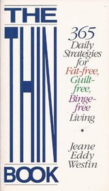 The Thin Book: 365 Daily Strategies for Fat-Free, Guilt-Free, Binge-Free Living