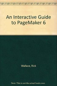 An Interactive Guide to PageMaker 6