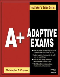 A+ Adaptive Exams (Testtaker's Guide Series)