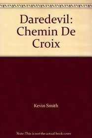 Daredevil: Chemin De Croix (French Edition)