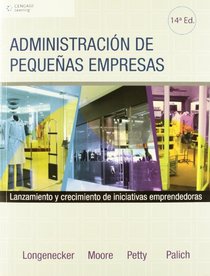 Administracion de pequenas empresas / Small Business Management: Lanzamiento y crecimiento de iniciativas emprendedoras / Launching and Growing Entrepreneurial (Spanish Edition)