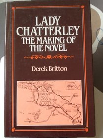 Lady Chatterley: The Making of the Novel