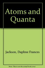 Atoms And Quanta