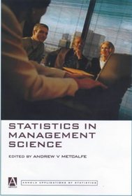 Statistics in Management Science (Arnold Applications of Statistics Series)