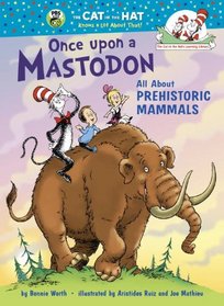 Once upon a Mastodon: All About Prehistoric Mammals (Cat in the Hat's Learning Library)