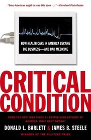 Critical Condition : How Health Care in America Became Big Business--and Bad Medicine