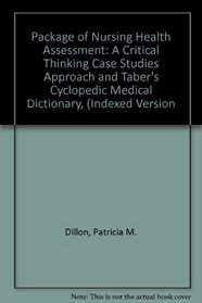 Package of Nursing Health Assessment: A Critical Thinking Case Studies Approach and Taber's Cyclopedic Medical Dictionary, (Indexed Version
