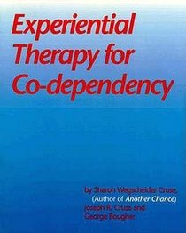 Experiential Therapy for Co-Dependency Manual