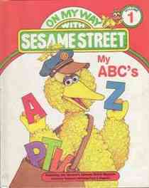 My ABC's (On My Way with Sesame Street, Vol 1)