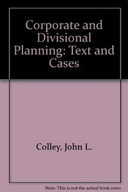 Corporate and Divisional Planning: Text and Cases