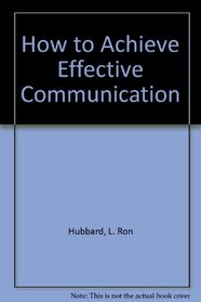How to Achieve Effective Communication