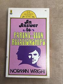 Answer to Parent Teen Relationships (The Answer series)