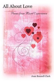 All About Love: Poems from Mixed Experience