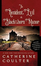 The Resident Evil at Blackthorn Manor (Grayson Sherbrooke's Otherworldly Adventures)