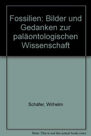 Fossilien: Bilder und Gedanken zur palaontologischen Wissenschaft (Senckenberg-Buch) (German Edition)