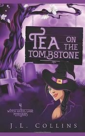 Tea On The Tombstone (Witch Hazel Lane Mysteries)